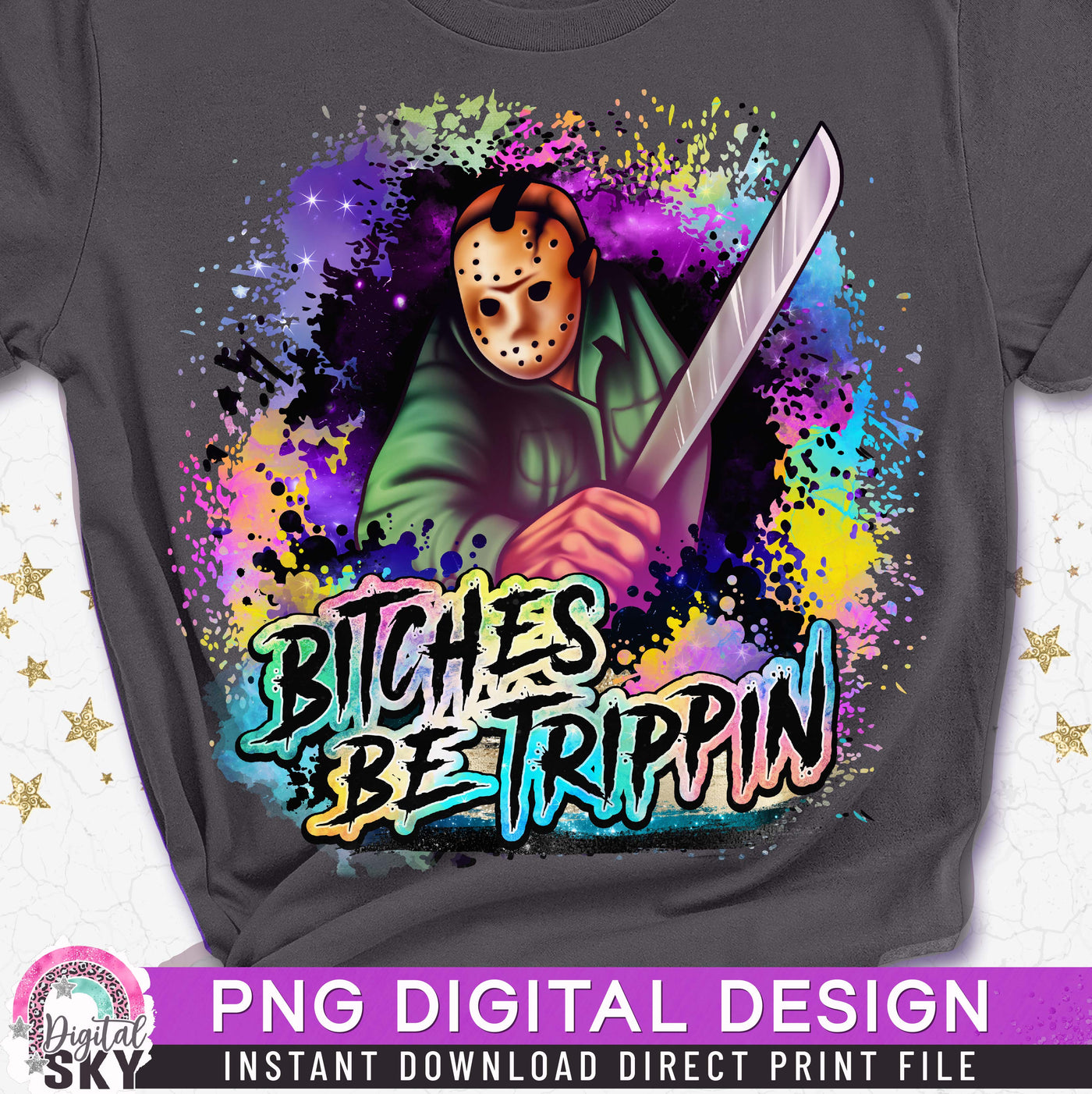 Bitches Be Trippin Jason PNG Horror Halloween Sublimation Print File