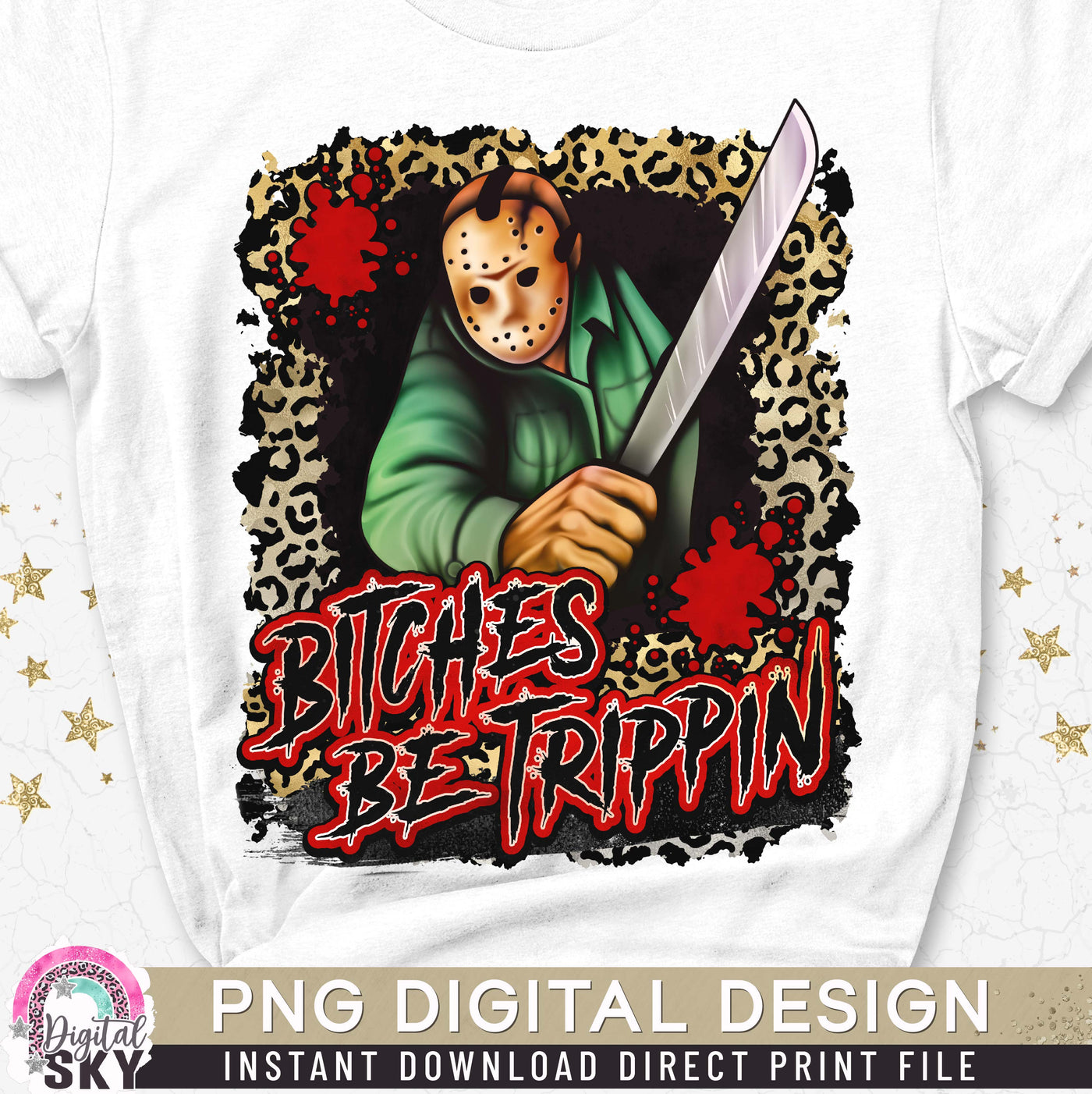 Bitches Be Trippin Jason PNG Leopard Halloween Sublimation Print