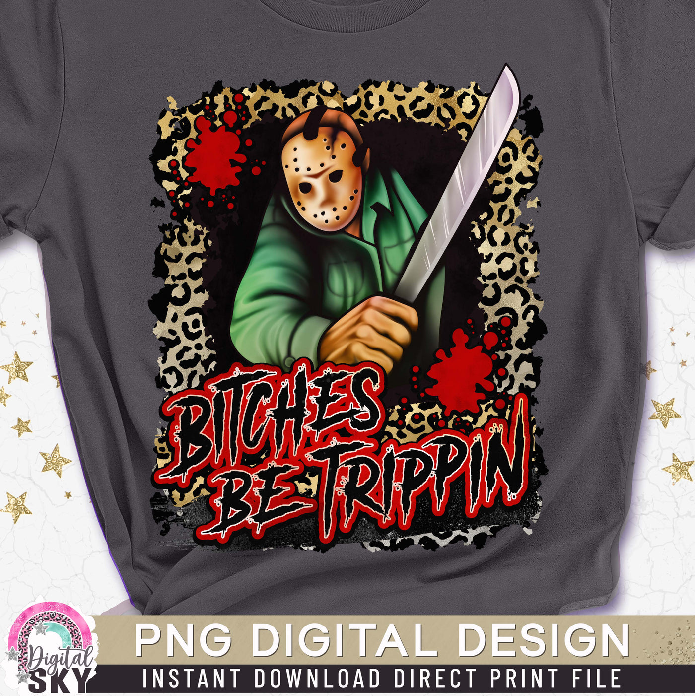 Bitches Be Trippin Jason PNG Leopard Halloween Sublimation Print