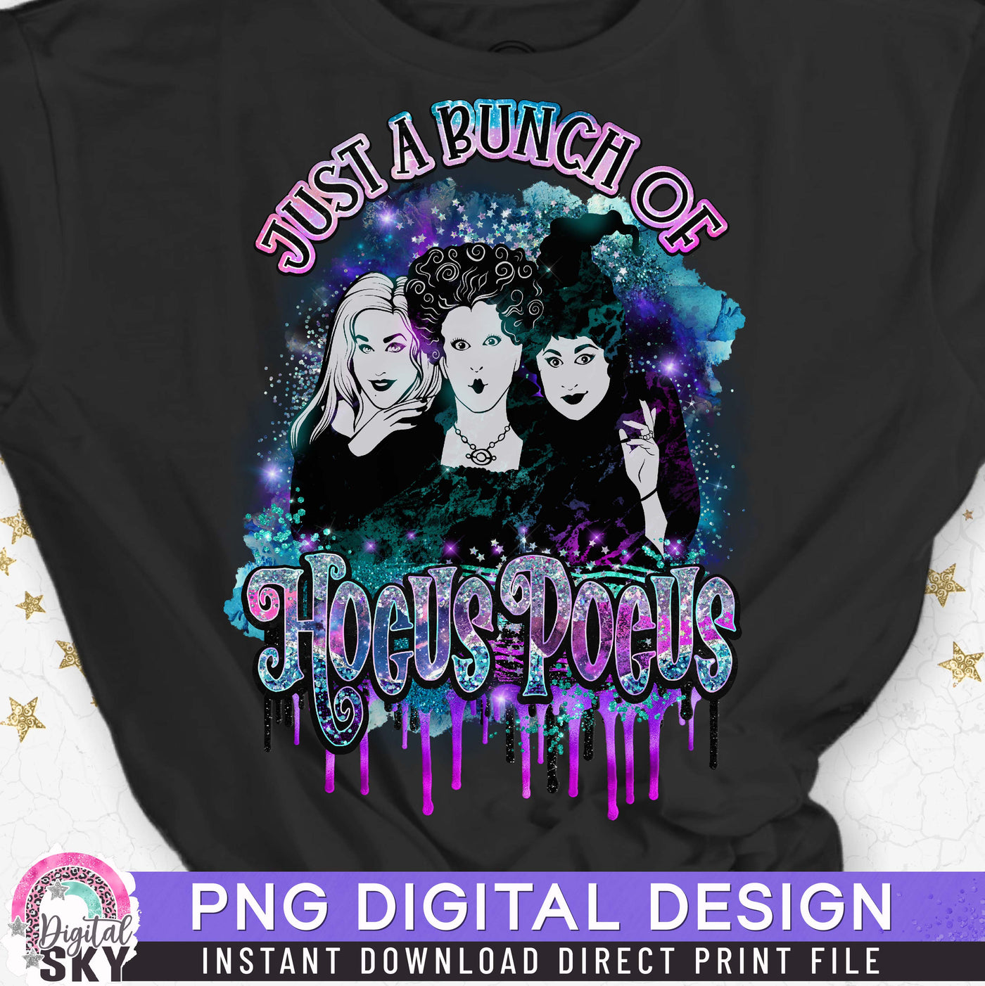 Just A Bunch of Hocus Pocus PNG Witch Sublimation Print File