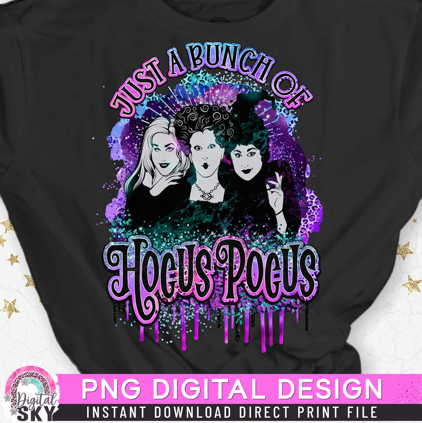 Just A Bunch of Hocus Pocus PNG Witch Sublimation Print File