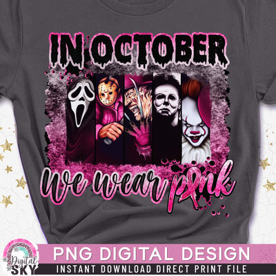 In October We Wear Pink PNG Horror Halloween Sublimation Print File