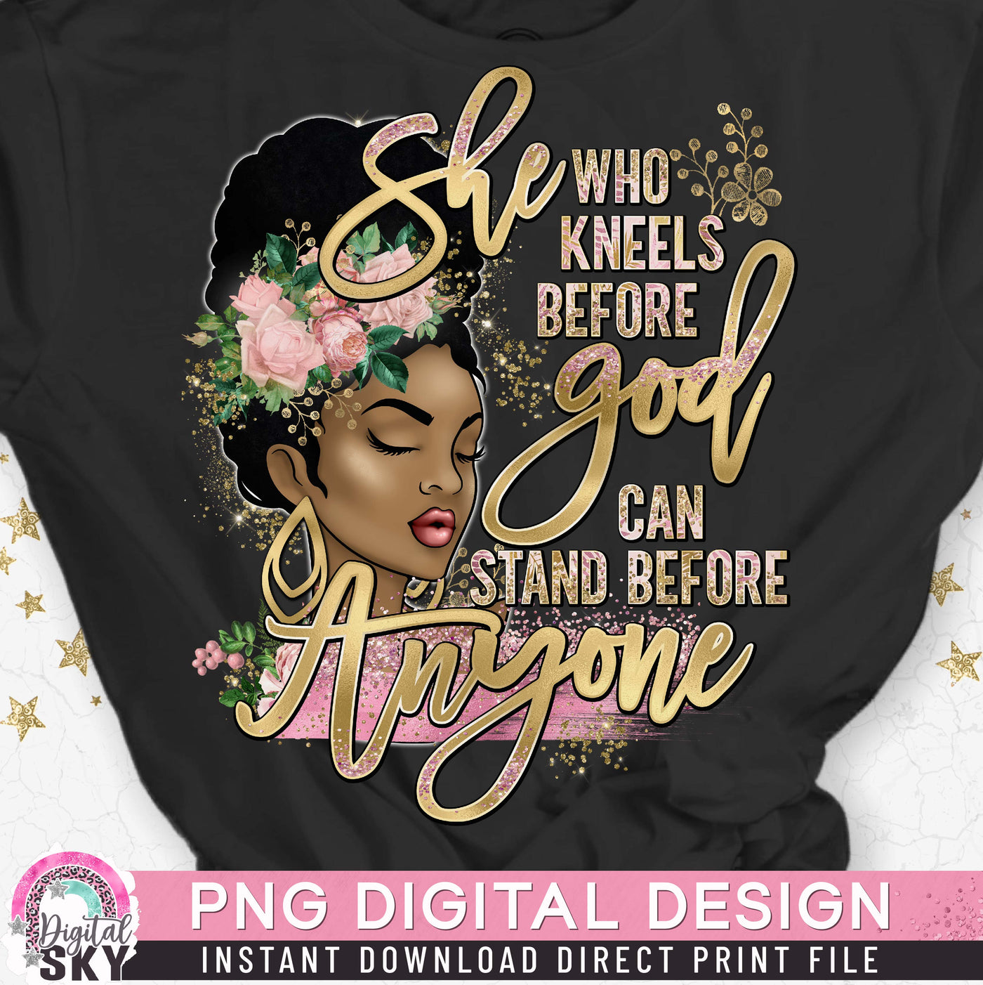 She who Kneels Before God Rose PNG File for Sublimation or Print