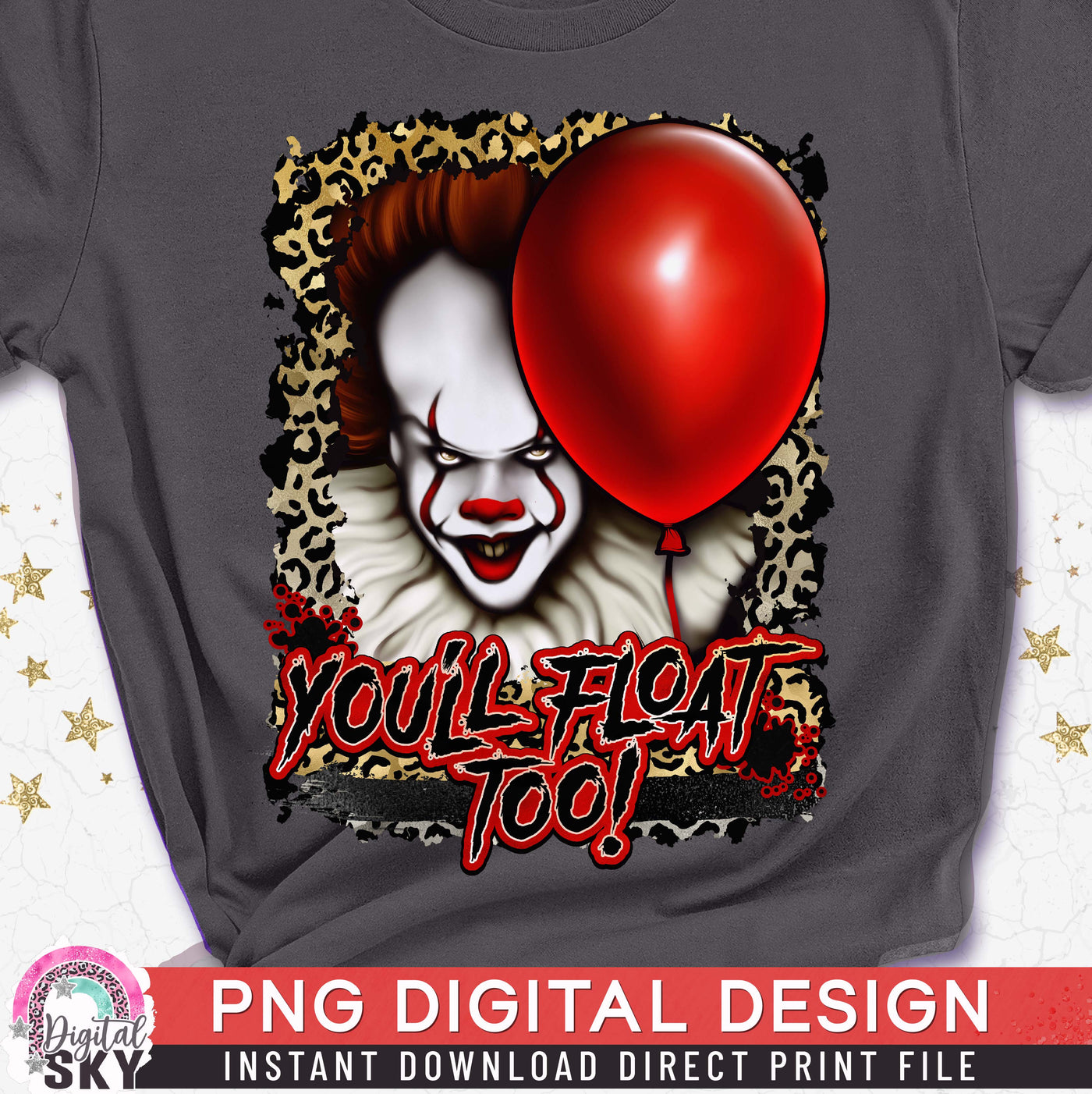 Youll Float Too Scary Clown PNG Leopard Halloween Sublimation