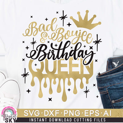 Bad and Boujee Birthday Queen SVG DXF PNG EPS Cutting Files