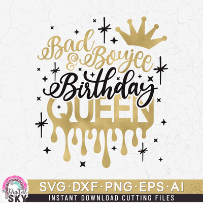 Bad and Boujee Birthday Queen SVG DXF PNG EPS Cutting Files