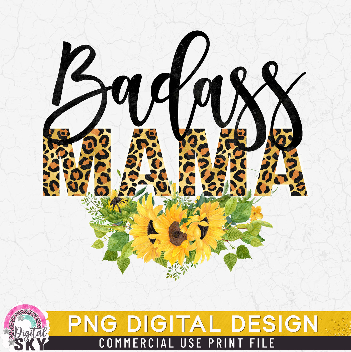 Badass Mama Sunflower PNG Print File for Sublimation or Print