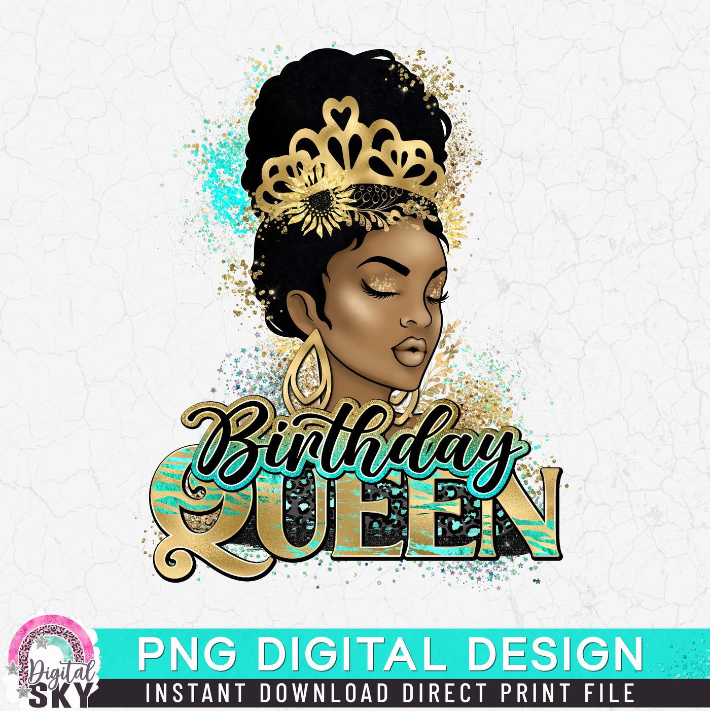 Birthday Queen Gold Cyan PNG Print File for Sublimation or Print