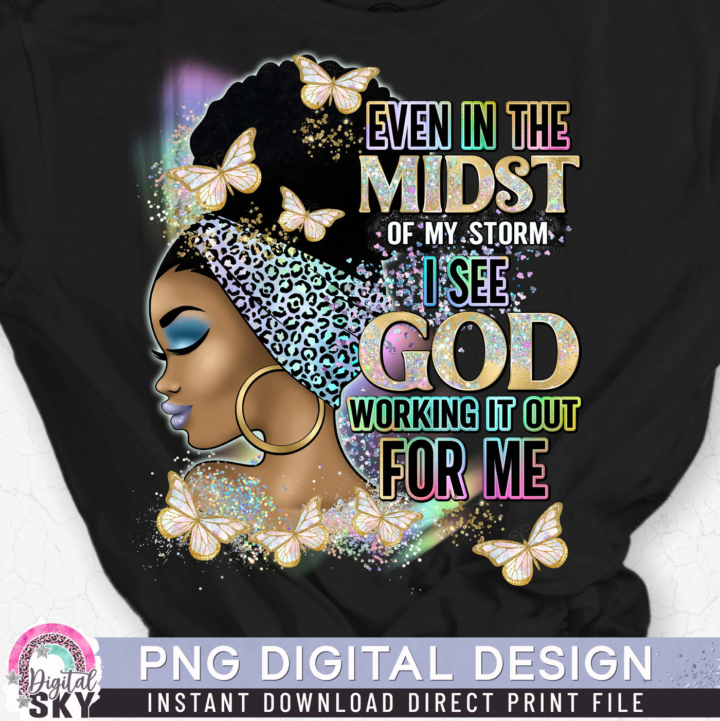 Even in The Midst of my Storm PNG File for Sublimation or Print