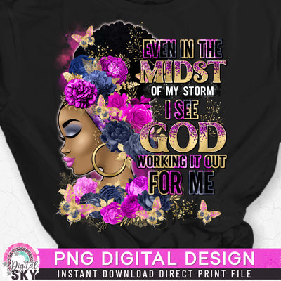 Even in The Midst of my Storm PNG File for Sublimation or Print