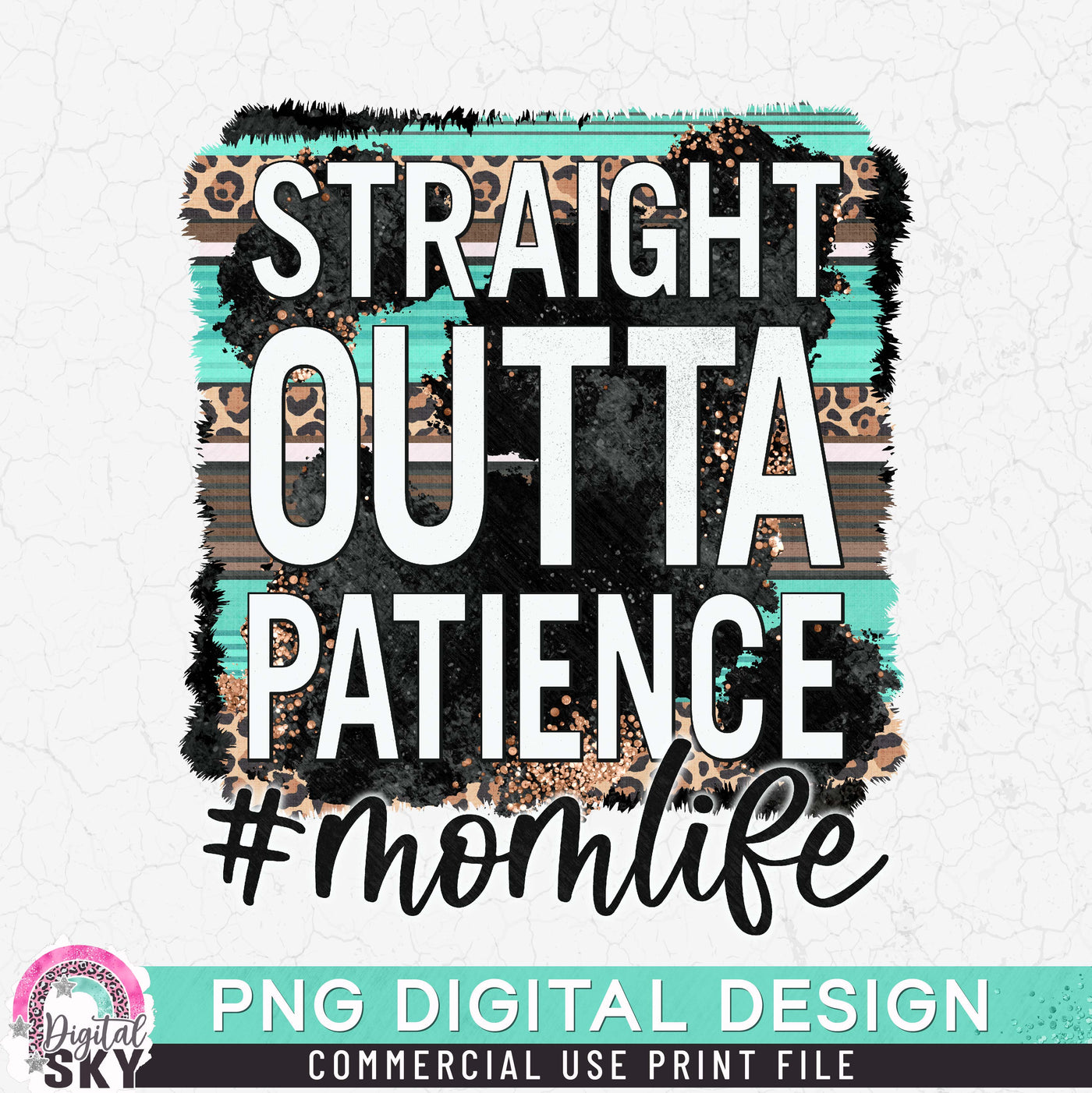 Straight Outta Patience Country PNG Print File for Sublimation or Print